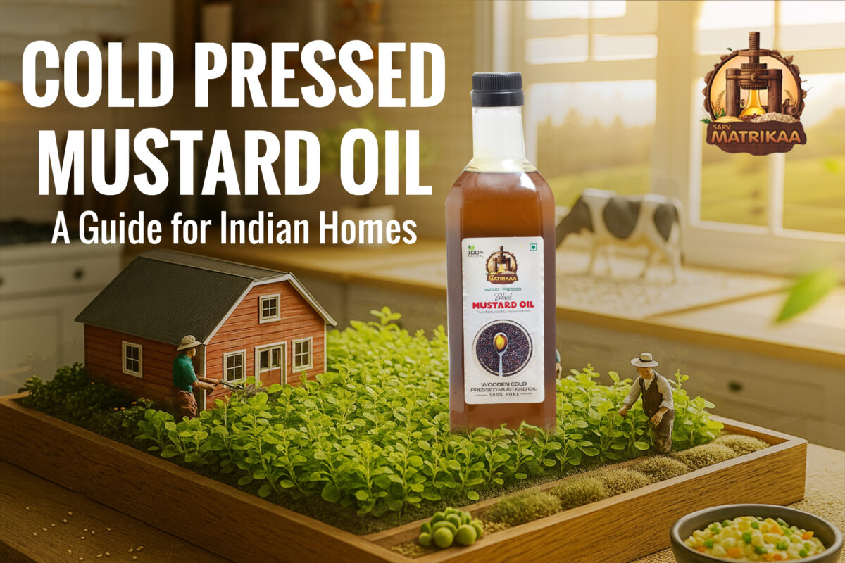 cold pressed mustard oil: A guide for indian home