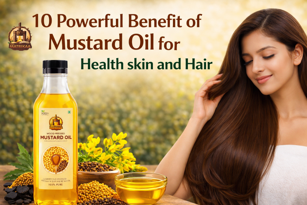 10 Powerful Benefit of Mustard Oil for Health skin and Hair